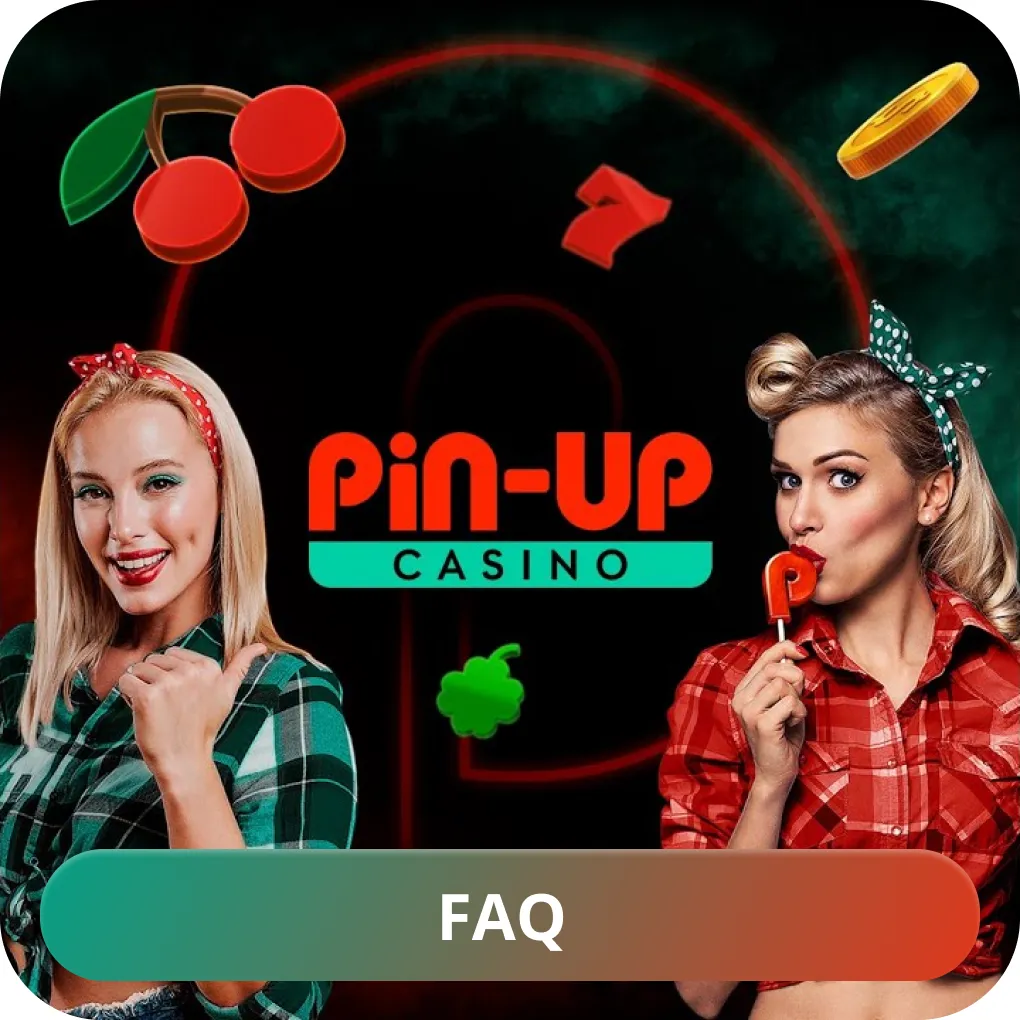 Pin Up FAQ